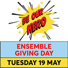 Be our hero - Ensemble Giving Day 19 May