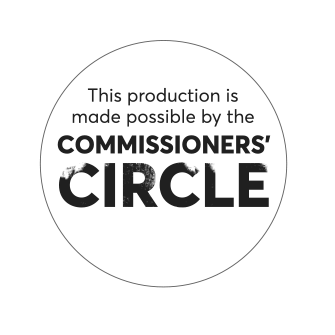 This production is made possible by the Commissioners' Circle